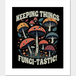 Keeping Things Fungi-Tastic Posters and Art